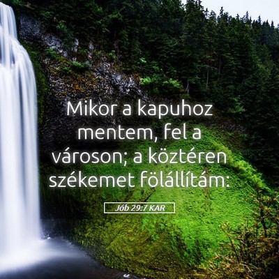 Picture 05 - Jób 29:7 KAR - Mikor a kapuhoz mentem, fel a városon; a - Bible Verse Picture
