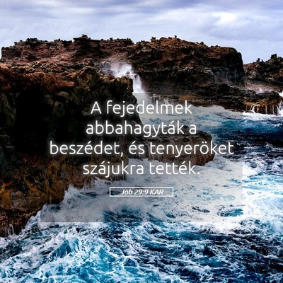 Picture 05 - Jób 29:9 KAR - A fejedelmek abbahagyták a beszédet, és - Bible Verse Picture
