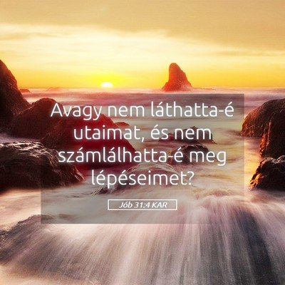 Picture 05 - Jób 31:4 KAR - Avagy nem láthatta-é utaimat, és nem - Bible Verse Picture