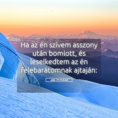 Picture 05 - Jób 31:9 KAR - Ha az én szívem asszony után bomlott, és - Bible Verse Picture
