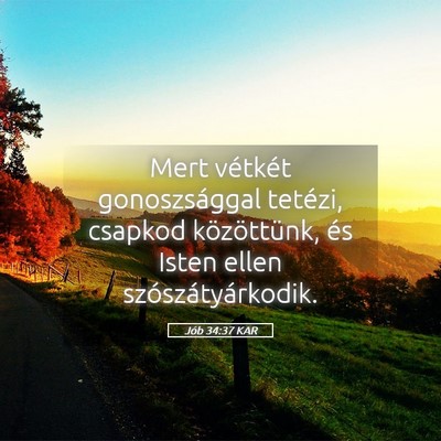 Picture 05 - Jób 34:37 KAR - Mert vétkét gonoszsággal tetézi, csapkod - Bible Verse Picture