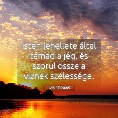 Picture 05 - Jób 37:9 KAR - Isten lehellete által támad a jég, és szorul - Bible Verse Picture