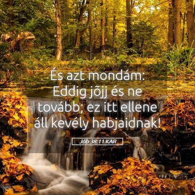 Picture 05 - Jób 38:11 KAR - És azt mondám: Eddig jõjj és ne tovább; ez - Bible Verse Picture