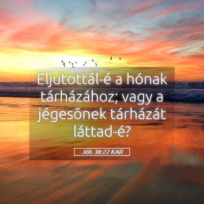 Picture 05 - Jób 38:22 KAR - Eljutottál-é a hónak tárházához; vagy a - Bible Verse Picture