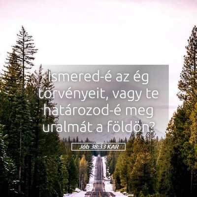 Picture 05 - Jób 38:33 KAR - Ismered-é az ég törvényeit, vagy te - Bible Verse Picture