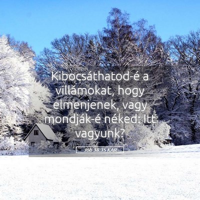 Picture 05 - Jób 38:35 KAR - Kibocsáthatod-é a villámokat, hogy elmenjenek, - Bible Verse Picture