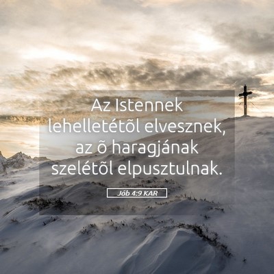 Picture 05 - Jób 4:9 KAR - Az Istennek lehelletétõl elvesznek, az õ - Bible Verse Picture