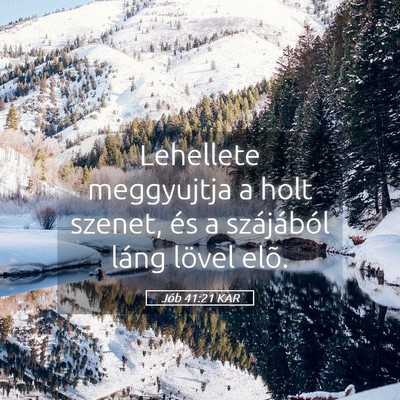 Picture 05 - Jób 41:21 KAR - Lehellete meggyujtja a holt szenet, és a - Bible Verse Picture