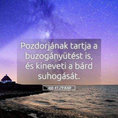 Picture 05 - Jób 41:29 KAR - Pozdorjának tartja a buzogányütést is, és - Bible Verse Picture