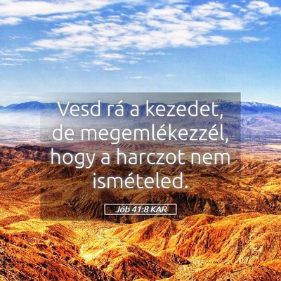 Picture 05 - Jób 41:8 KAR - Vesd rá a kezedet, de megemlékezzél, hogy a - Bible Verse Picture