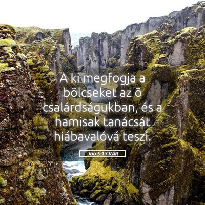 Picture 05 - Jób 5:13 KAR - A ki megfogja a bölcseket az õ - Bible Verse Picture