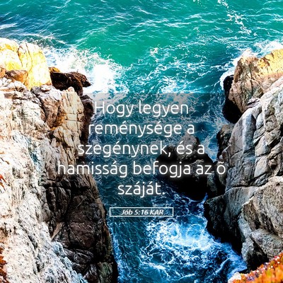 Picture 05 - Jób 5:16 KAR - Hogy legyen reménysége a szegénynek, és a - Bible Verse Picture