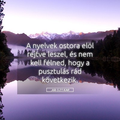 Picture 05 - Jób 5:21 KAR - A nyelvek ostora elõl rejtve leszel, és nem - Bible Verse Picture