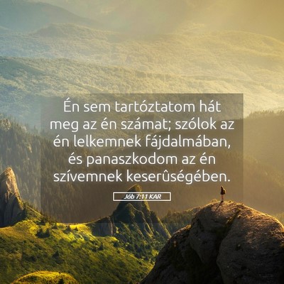 Picture 05 - Jób 7:11 KAR - Én sem tartóztatom hát meg az én számat; - Bible Verse Picture