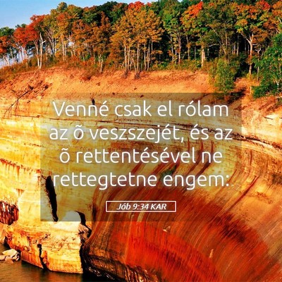 Picture 05 - Jób 9:34 KAR - Venné csak el rólam az õ veszszejét, és az - Bible Verse Picture