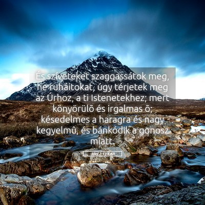 Picture 05 - Jóel 2:13 KAR - És szíveteket szaggassátok meg, ne - Bible Verse Picture