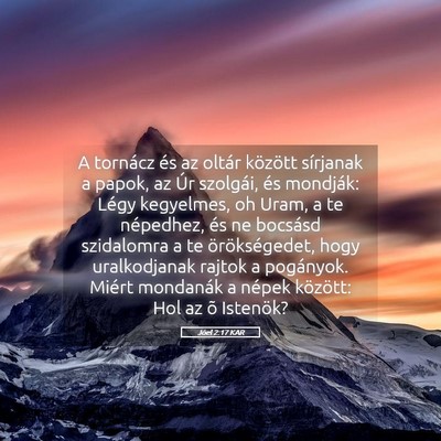 Picture 05 - Jóel 2:17 KAR - A tornácz és az oltár között sírjanak a - Bible Verse Picture