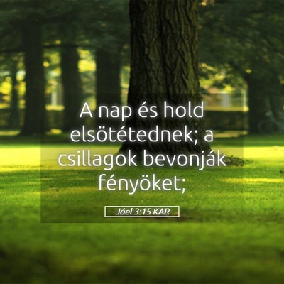 Picture 05 - Jóel 3:15 KAR - A nap és hold elsötétednek; a csillagok - Bible Verse Picture