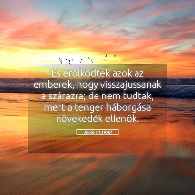 Picture 05 - Jónás 1:13 KAR - És erõlködtek azok az emberek, hogy - Bible Verse Picture
