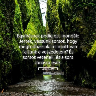 Picture 05 - Jónás 1:7 KAR - Egymásnak pedig ezt mondák: Jertek, vessünk - Bible Verse Picture