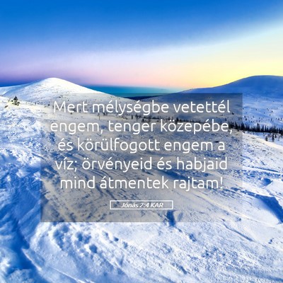 Picture 05 - Jónás 2:4 KAR - Mert mélységbe vetettél engem, tenger - Bible Verse Picture