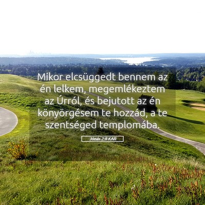 Picture 05 - Jónás 2:8 KAR - Mikor elcsüggedt bennem az én lelkem, - Bible Verse Picture