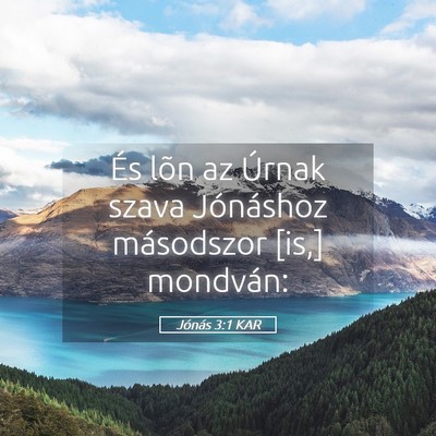 Picture 05 - Jónás 3:1 KAR - És lõn az Úrnak szava Jónáshoz másodszor - Bible Verse Picture