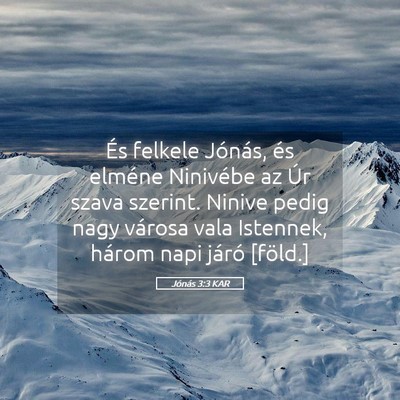 Picture 05 - Jónás 3:3 KAR - És felkele Jónás, és elméne Ninivébe az Úr - Bible Verse Picture