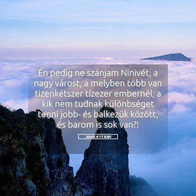 Picture 05 - Jónás 4:11 KAR - Én pedig ne szánjam Ninivét, a nagy várost, a - Bible Verse Picture