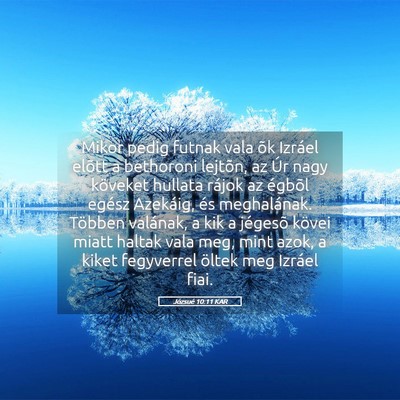 Picture 05 - Józsué 10:11 KAR - Mikor pedig futnak vala õk Izráel elõtt a - Bible Verse Picture
