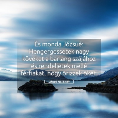 Picture 05 - Józsué 10:18 KAR - És monda Józsué: Hengergessetek nagy köveket - Bible Verse Picture
