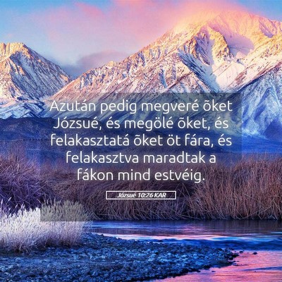 Picture 05 - Józsué 10:26 KAR - Azután pedig megveré õket Józsué, és - Bible Verse Picture