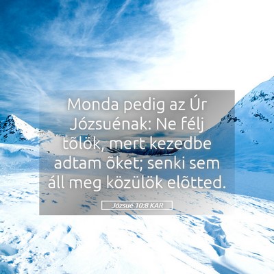 Picture 05 - Józsué 10:8 KAR - Monda pedig az Úr Józsuénak: Ne félj tõlök, - Bible Verse Picture