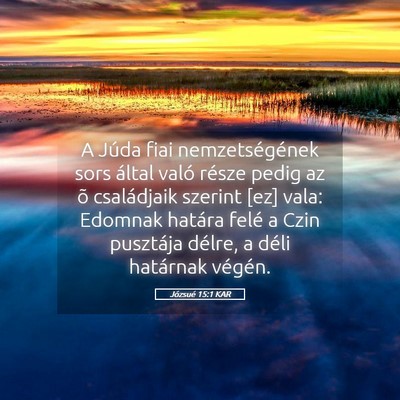 Picture 05 - Józsué 15:1 KAR - A Júda fiai nemzetségének sors által való - Bible Verse Picture