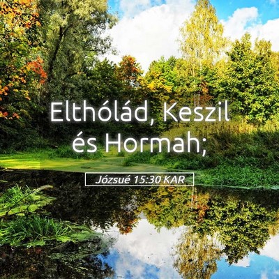 Picture 05 - Józsué 15:30 KAR - Elthólád, Keszil és - Bible Verse Picture