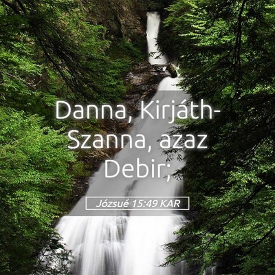 Picture 05 - Józsué 15:49 KAR - Danna, Kirjáth-Szanna, azaz - Bible Verse Picture