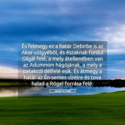 Picture 05 - Józsué 15:7 KAR - És felmegy ez a határ Debirbe is az Akor - Bible Verse Picture