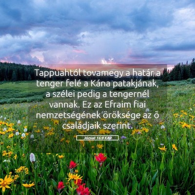 Picture 05 - Józsué 16:8 KAR - Tappuahtól tovamegy a határ a tenger felé a - Bible Verse Picture