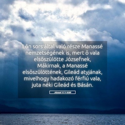 Picture 05 - Józsué 17:1 KAR - Lõn sors által való része Manassé - Bible Verse Picture