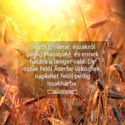 Picture 05 - Józsué 17:10 KAR - Délrõl Efraimé, északról pedig Manasséé, - Bible Verse Picture