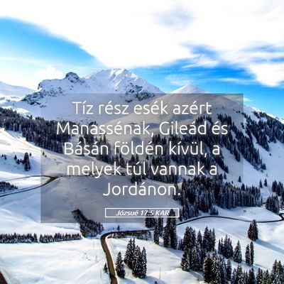 Picture 05 - Józsué 17:5 KAR - Tíz rész esék azért Manassénak, Gileád és - Bible Verse Picture