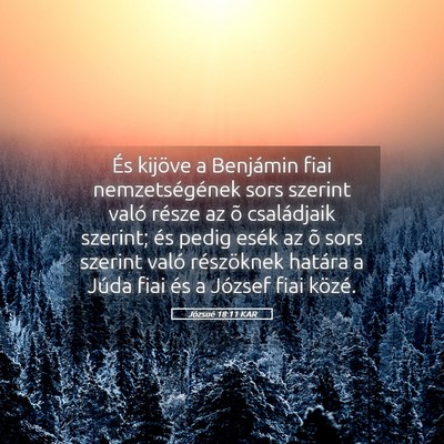Picture 05 - Józsué 18:11 KAR - És kijöve a Benjámin fiai nemzetségének sors - Bible Verse Picture