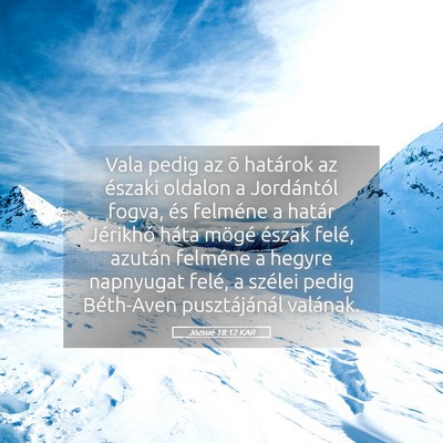 Picture 05 - Józsué 18:12 KAR - Vala pedig az õ határok az északi oldalon a - Bible Verse Picture