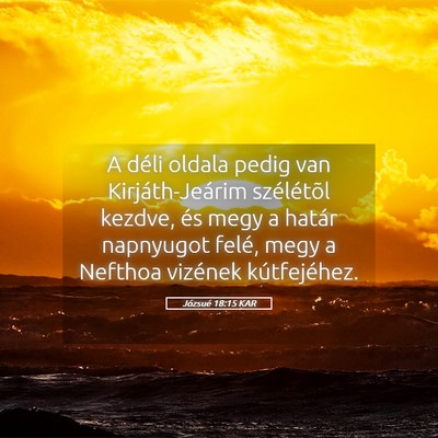 Picture 05 - Józsué 18:15 KAR - A déli oldala pedig van Kirjáth-Jeárim - Bible Verse Picture