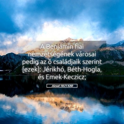 Picture 05 - Józsué 18:21 KAR - A Benjámin fiai nemzetségének városai pedig - Bible Verse Picture