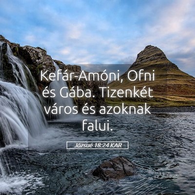 Picture 05 - Józsué 18:24 KAR - Kefár-Amóni, Ofni és Gába. Tizenkét város - Bible Verse Picture