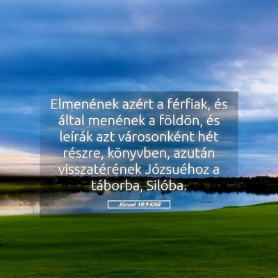 Picture 05 - Józsué 18:9 KAR - Elmenének azért a férfiak, és által menének - Bible Verse Picture
