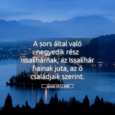 Picture 05 - Józsué 19:17 KAR - A sors által való negyedik rész Issakhárnak, - Bible Verse Picture