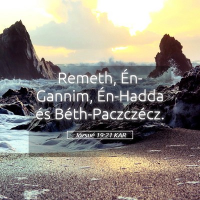 Picture 05 - Józsué 19:21 KAR - Remeth, Én-Gannim, Én-Hadda és - Bible Verse Picture