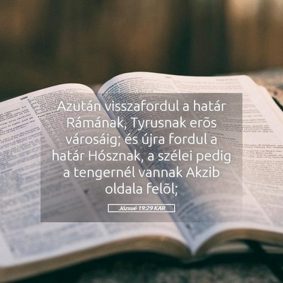 Picture 05 - Józsué 19:29 KAR - Azután visszafordul a határ Rámának, Tyrusnak - Bible Verse Picture